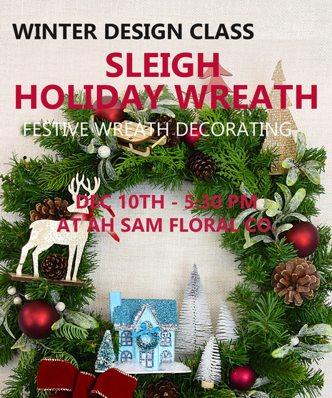 Sleigh Holiday Wreath Decorating Workshop | DEC. 10th 5:30PM