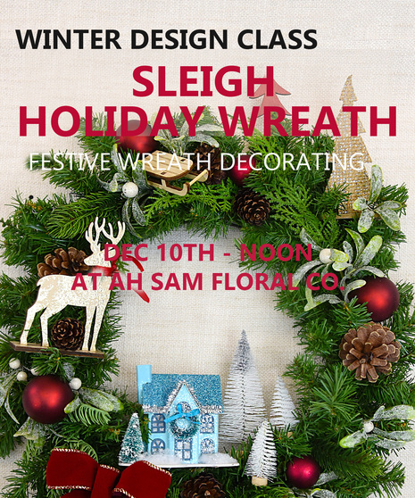 Sleigh Holiday Wreath Decorating Workshop | DEC. 10th NOON